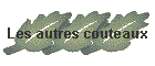 Les autres couteaux