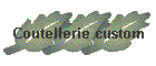 Coutellerie custom