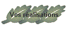 Vos ralisations